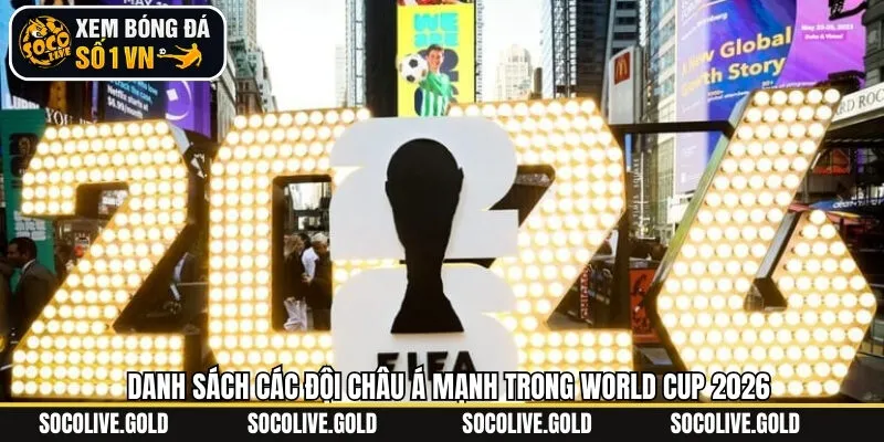 Điểm danh World Cup 2026 châu Á được bao nhiêu suất tham gia trực tiếp